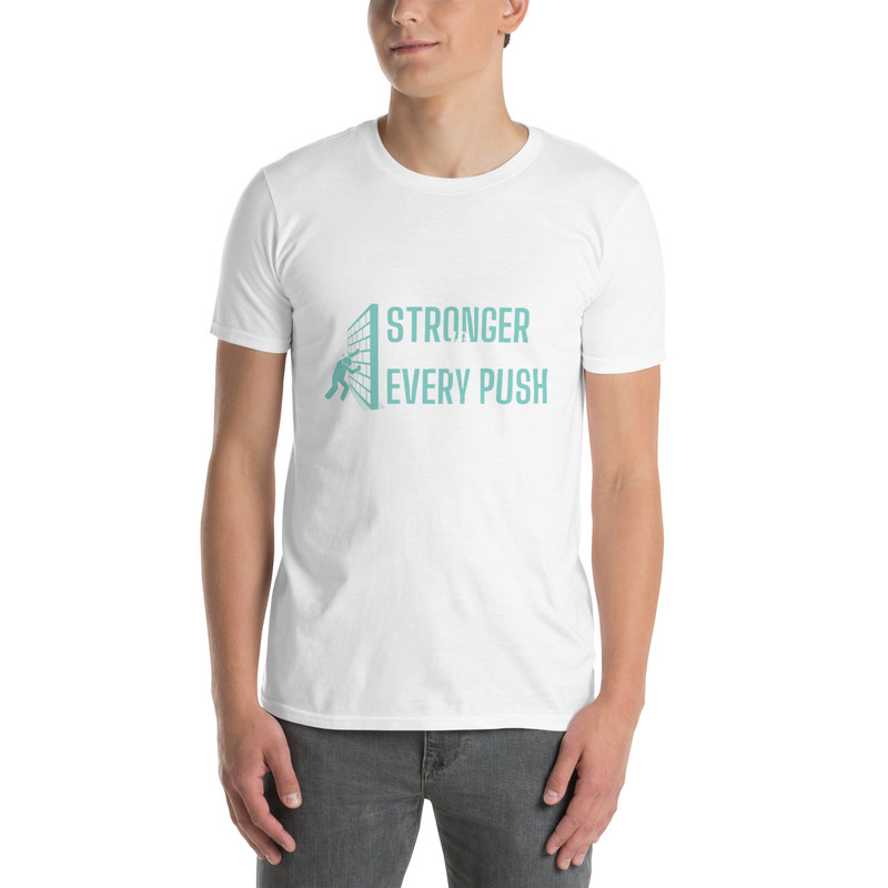 Stronger In Every Push ShortSleeve Unisex TShirt Motivational Gym And Fitness Apparel 6