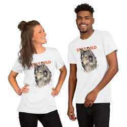 stay wild unisex t-shirt, motivational graphic tee, adventure-inspired shirt