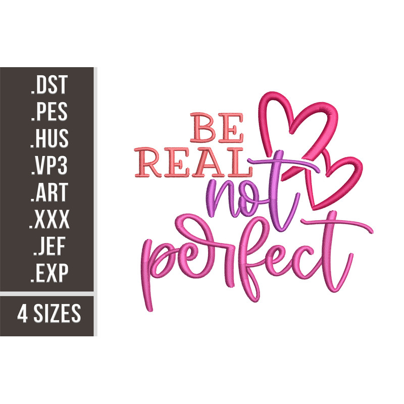 Be Real Not Perfect  Embroidery Design 0