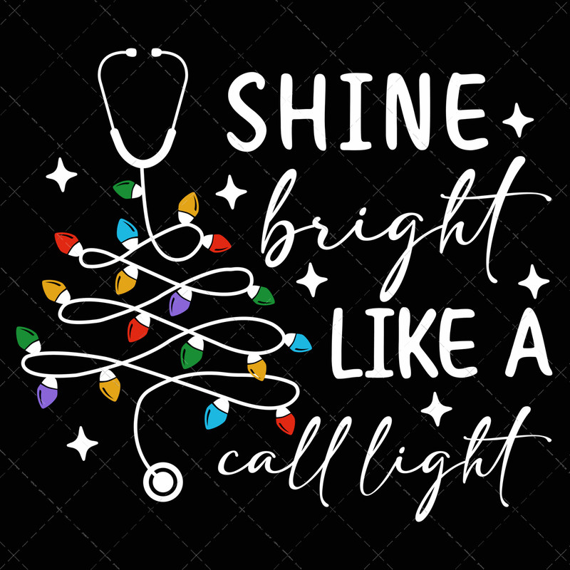 Shine Bright Like A Call Light Sublimation Nurse DTF Nurse Christmas Png Christmas Nurse DTF 0
