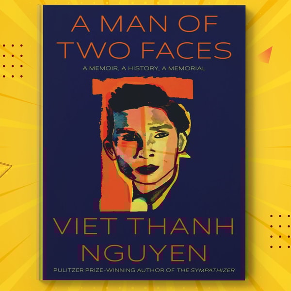 A Man of Two Faces: A Memoir, A History, A Memorial