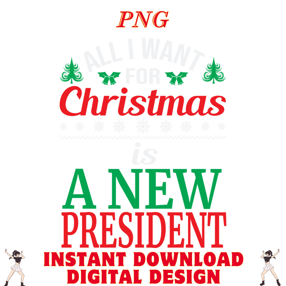 All I Want For Christmas Is A New President Christmas 0