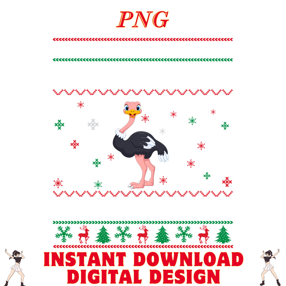 All I Want For Christmas Is An Ostriches Ugly Xmas 0