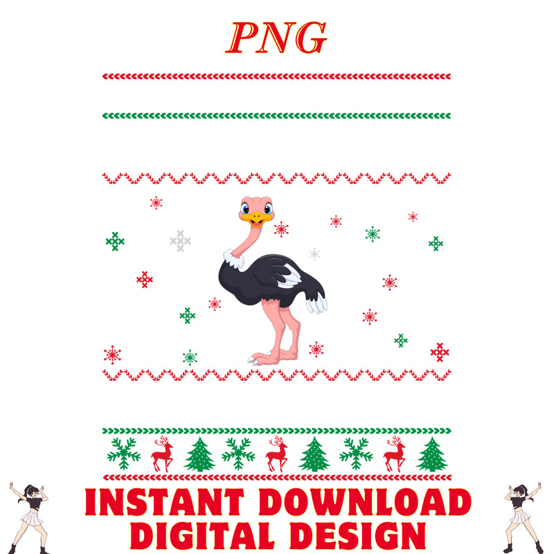 All I Want For Christmas Is An Ostriches Ugly Xmas 0