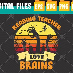 Reading Teachers Love Brains Zombie Teacher School Halloween Svg, Eps, Png, Dxf, Digital Download