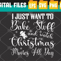 i just want to bake stuff and watch christmas movies red svg, svg, eps, png, dxf, digital download