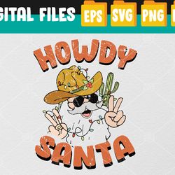 howdy santa funny christmas xmas svg, eps, png, dxf, digital download