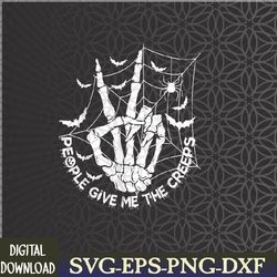 people give me the creeps creepy halloween skeleton hand svg, eps, png, dxf, digital download