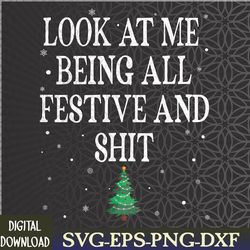 look at me being all festive humorous xmas 2023 svg, eps, png, dxf, digital download