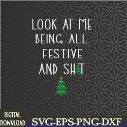 look at me being all festive svg, eps, png, dxf, digital download