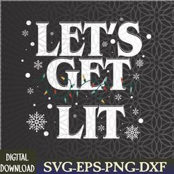 let's get lit funny christmas lights holiday svg, eps, png, dxf, digital download