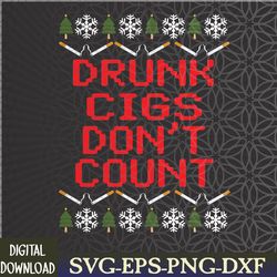 drunk cigs don't count - ugly christmas outfit funny svg, eps, png, dxf, digital download