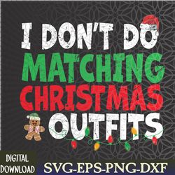 i don't do matching christmas family xmas svg, eps, png, dxf, digital download