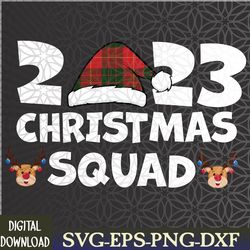 christmas squad 2023 family group matching christmas xmas svg, eps, png, dxf, digital download