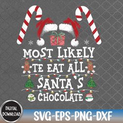 most likely to eat all santa's chocolate christmas xmas svg, eps, png, dxf, digital download