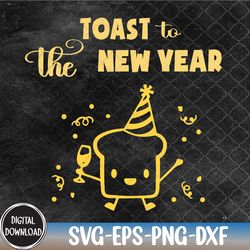 toast to the new year years eve nye party cheers holiday svg, eps, png, dxf, digital download