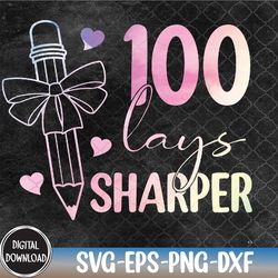 100 days sharper happy 100th day of school cute pencil kids svg, eps, png, dxf, digital download