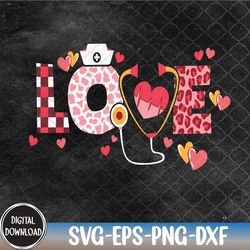 valentines day love nurse stethoscope, nurse valentine svg,happy valentine,heart svg, svg, png,eps,dxf,digital download