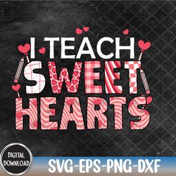 i teach sweet hearts valentine, valentine svg,happy valentine,teaching svg png,eps,dxf,digital download