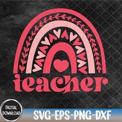teacher rainbow heart valentine, valentine svg,happy valentine,teacher svg png,eps,dxf,digital download