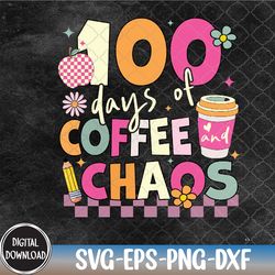 100 days of school coffee lover 100th day of school teacher svg, eps, png, dxf, digital download