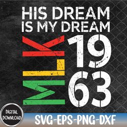 his dream is my dream mlk 1963 black history month pride svg, eps, png, dxf, digital download