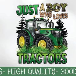 kids just a boy who loves tractors boys png digital download