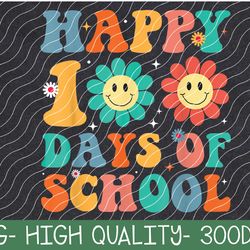happy 100th day of school 100 days of school teacher student png digital download