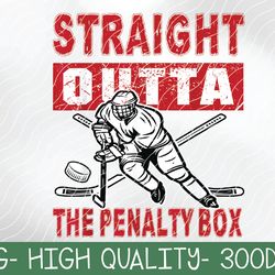 straight outta the penalty box funny hockey design png digital download
