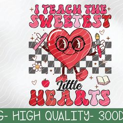 i teach the sweetest little hearts valentines day teachers png digital download