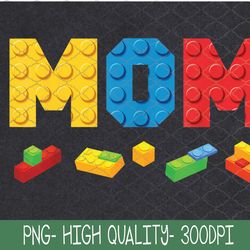 Mom Master Builder Building Bricks Blocks Family Daddy PNG Digital Download
