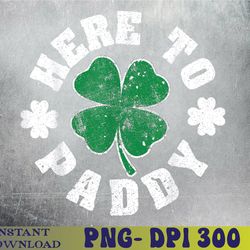 here to paddy funny saint patricks day png, sublimation design
