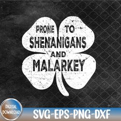 prone to shenanigans and malarkey funny st patricks day svg, eps, png, dxf