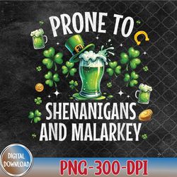 prone to shenanigans and malarkey shirt st patricks day svg, eps, png, dxf