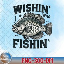 wishin i was fishin womens mens funny crappie fishing svg, eps, png, dxf