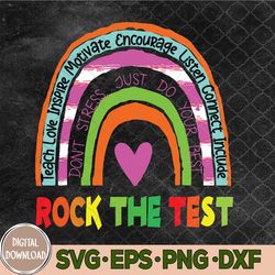 Test Day Rock The Test Teacher Testing Day Rainbow Teacher svg, Test Day svg, Rainbow svg, Svg, Eps, Png, Dxf