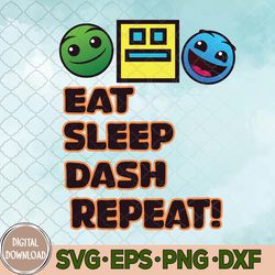 Eat Sleep Dash Repeat Video Game Geometry Svg, Video Gamer Svg, Png, Digital Download