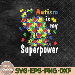 kids autism is my superpower cute elephant autism awareness svg, autism svg, png, digital download
