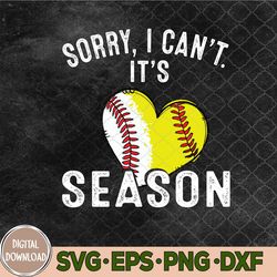Sorry I Can't It's Baseball Softball Season Svg, Png, Digital Download