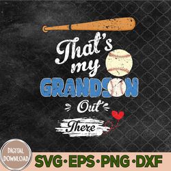 That's My Grandson Out There Baseball Grandma Mother's Day Svg, Png, Digital Download