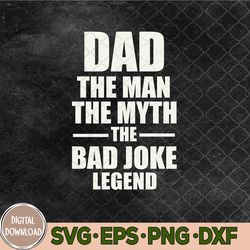 Dad Bad Joke Legend Funny Best Dad Gifts Father's Day Svg, Png, Digital Download