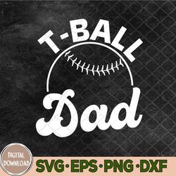 T-Ball Dad Svg, Dad Gift, Svg, Png, Digital Download