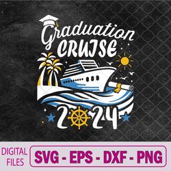 graduation cruise 2024 svg, cruise ship svg, png, digital download