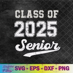 senior 2025 class of 2025 seniors graduation 2025 svg, png, digital download