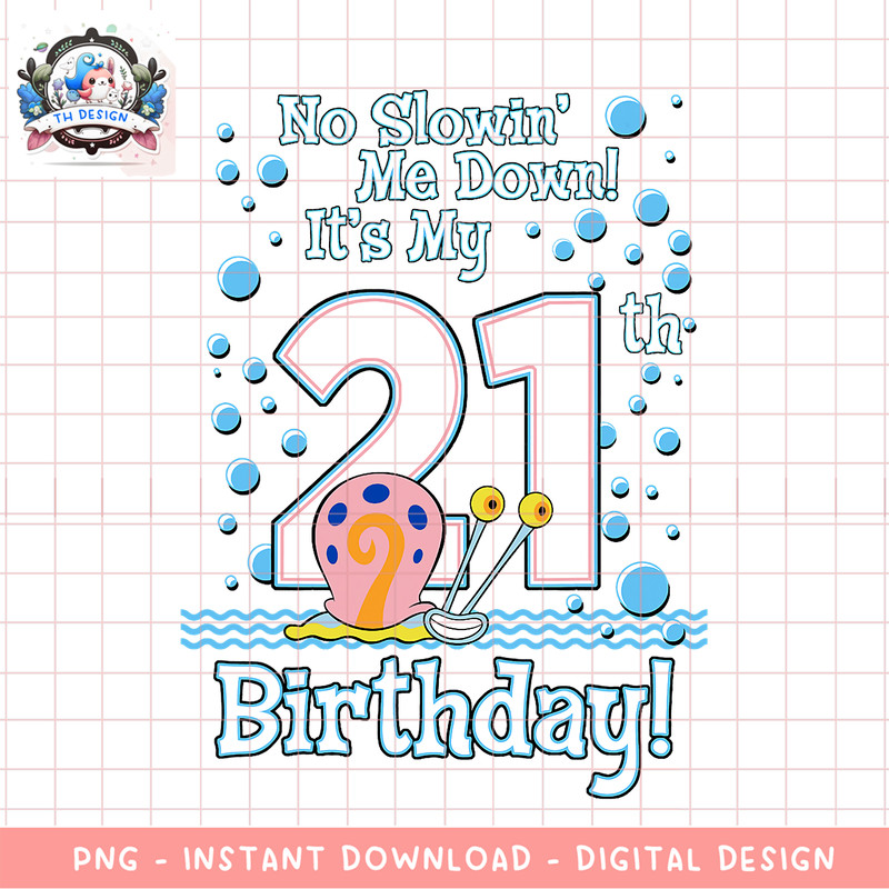 SpongeBob SquarePants Gary It_s My 21st Birthday png, digital download, instant .png