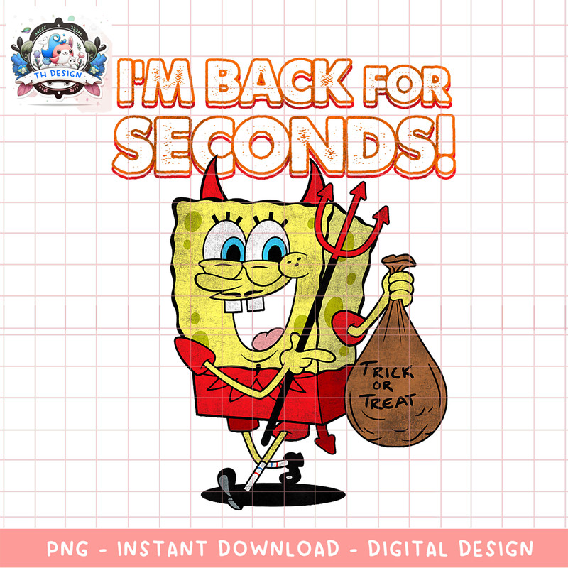 Spongebob SquarePants I_m Back For Seconds Halloween png, digital download, instant .png