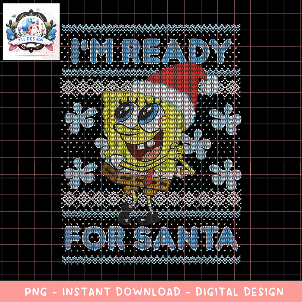 Spongebob Squarepants I_m Ready For Santa Ugly Christmas png, digital download, instant .png