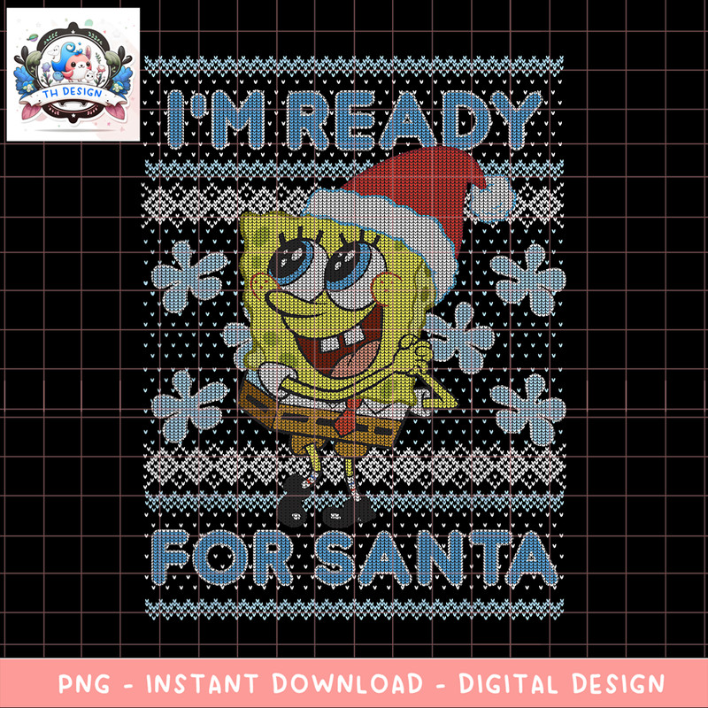 Spongebob Squarepants I_m Ready For Santa Ugly Christmas png, digital download, instant .png