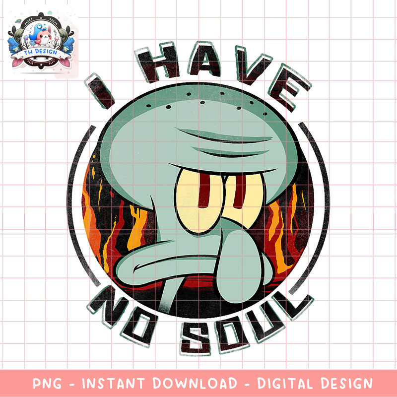 SpongeBob SquarePants Squidward I Have No Soul Poster png, digital download, instant .png