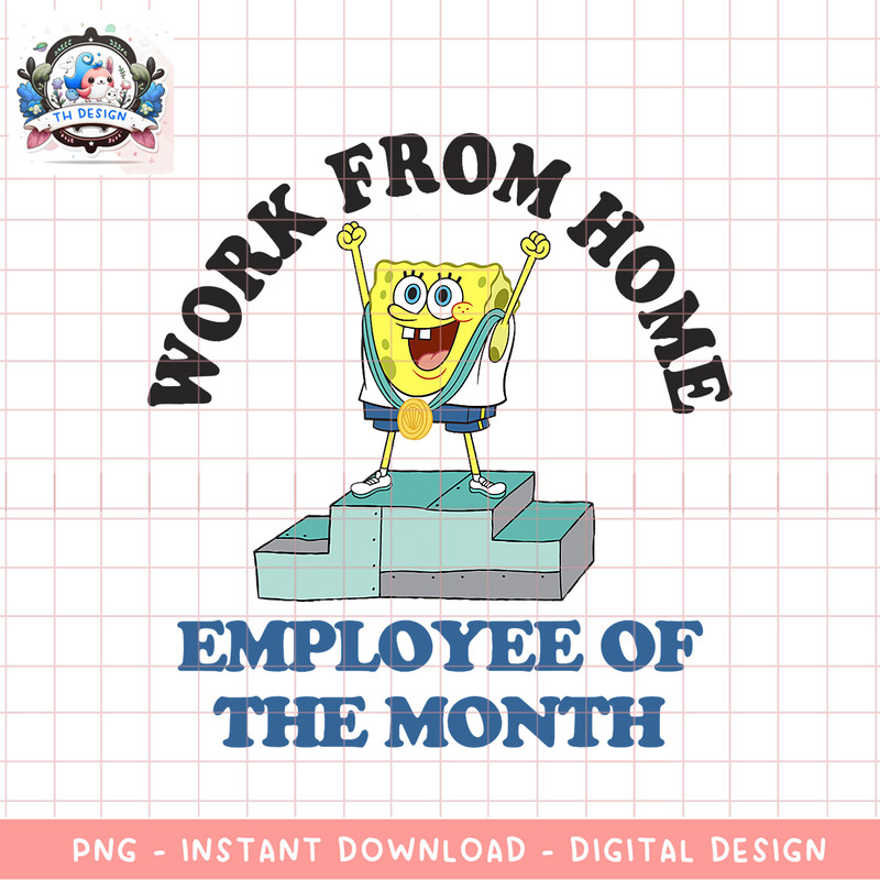 SpongeBob SquarePants Work From Home Employee Of The Month png, digital download, instant .png